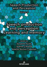 bokomslag Speech production and perception: Learning and memory