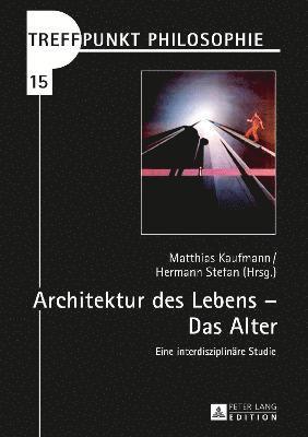 Hermann Stefan, Matthias Kaufmann - Architektur des Lebens - Das Alter, Inbunden