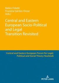 bokomslag Central and Eastern European Socio-Political and Legal Transition Revisited