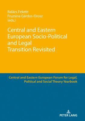 Central and Eastern European Socio-Political and Legal Transition Revisited 1