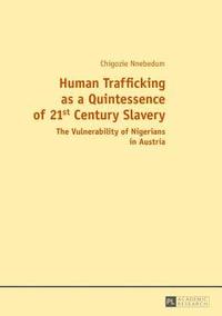 bokomslag Human Trafficking as a Quintessence of 21st Century Slavery