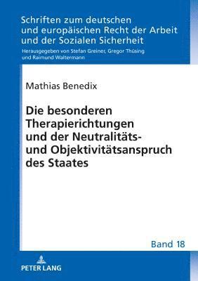 Mathias Benedix, Stefan Greiner - Besonderen Therapierichtungen Und Der Neutralitaets- Und Objektivitaetsanspruch Des Staates, Inbunden