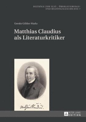 Geeske Göhler-Marks, Hans-Albrecht Koch - Matthias Claudius ALS Literaturkritiker, Inbunden