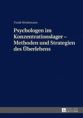 bokomslag Psychologen im Konzentrationslager - Methoden und Strategien des Ueberlebens