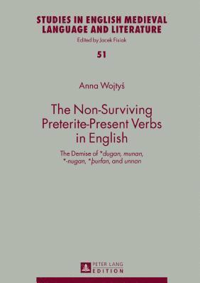 The Non-Surviving Preterite-Present Verbs in English 1