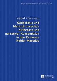 bokomslag Gedaechtnis und Identitaet zwischen diffrance und narrativer Konstruktion in den Romanen Helder Macedos