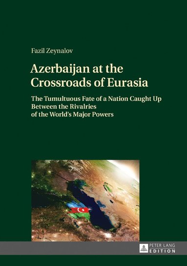 bokomslag Azerbaijan at the Crossroads of Eurasia