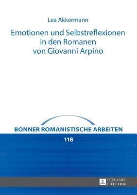 Emotionen Und Selbstreflexionen in Den Romanen Von Giovanni Arpino 1