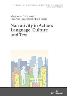 bokomslag Narrativity in Action: Language, Culture and Text