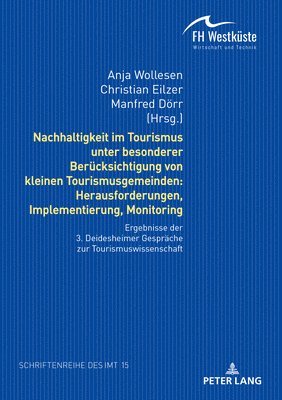 bokomslag Nachhaltigkeit Im Tourismus Unter Besonderer Beruecksichtigung Von Kleinen Tourismusgemeinden: Herausforderungen, Implementierung, Monitoring