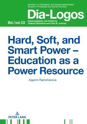 bokomslag Hard, Soft, and Smart Power - Education as a Power Resource