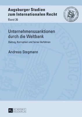 Andreas Stegmann, Christoph Vedder - Unternehmenssanktionen durch die Weltbank, Inbunden