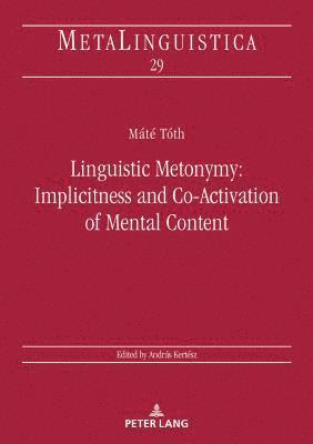 Linguistic Metonymy: Implicitness and Co-Activation of Mental Content 1