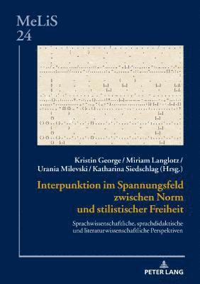 Interpunktion im Spannungsfeld zwischen Norm und stilistischer Freiheit 1