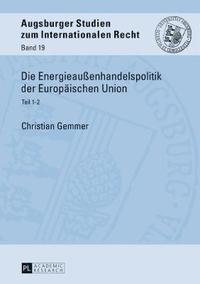 bokomslag Die Energieauenhandelspolitik Der Europaeischen Union