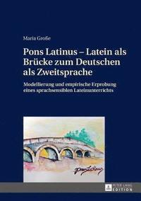 bokomslag Pons Latinus - Latein als Bruecke zum Deutschen als Zweitsprache