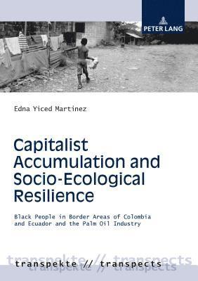 Capitalist Accumulation and Socio-Ecological Resilience 1