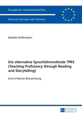 bokomslag Die alternative Sprachlehrmethode TPRS (Teaching Proficiency through Reading and Storytelling)