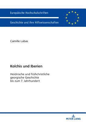 Camilla Labas - Kolchis und Iberien, Inbunden