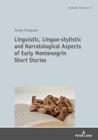 bokomslag Linguistic, Linguo-stylistic and Narratological Aspects of Early Montenegrin Short Stories