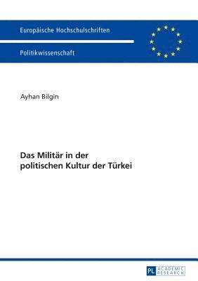 Militaer in der politischen Kultur der Tuerkei 1
