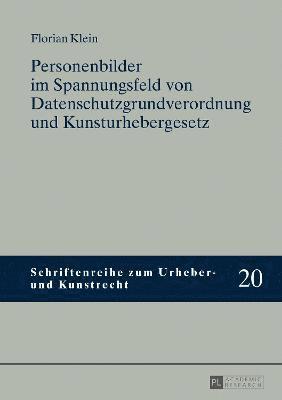 bokomslag Personenbilder Im Spannungsfeld Von Datenschutzgrundverordnung Und Kunsturhebergesetz