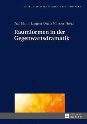 Miroslaw Kocur, Paul Martin Langner, Agata Mirecka - Raumformen in Der Gegenwartsdramatik, Inbunden