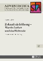 bokomslag Zukunft als Erloesung - Martin Luther und das Weltende