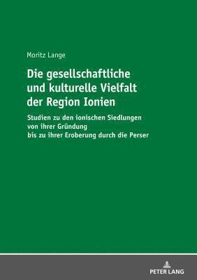Moritz Lange - Gesellschaftliche Und Kulturelle Vielfalt Der Region Ionien, Häftad
