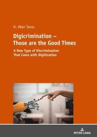 bokomslag Digicrimination - Those are the Good Times