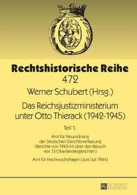 bokomslag Das Reichsjustizministerium unter Otto Thierack (1942-1945)