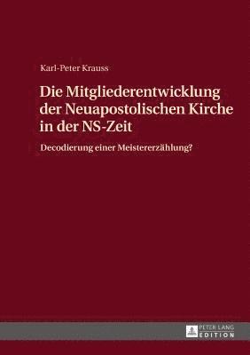 Mitgliederentwicklung Der Neuapostolischen Kirche in Der Ns-Zeit