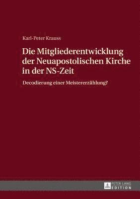 Die Mitgliederentwicklung der Neuapostolischen Kirche in der NS-Zeit 1