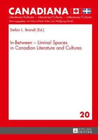 bokomslag In-Between  Liminal Spaces in Canadian Literature and Cultures