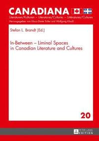 bokomslag In-Between - Liminal Spaces in Canadian Literature and Cultures