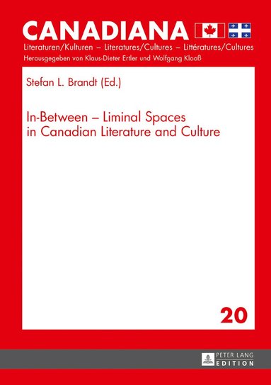 Stefan L. Brandt - In-Between – Liminal Spaces in Canadian Literature and Cultures, Inbunden