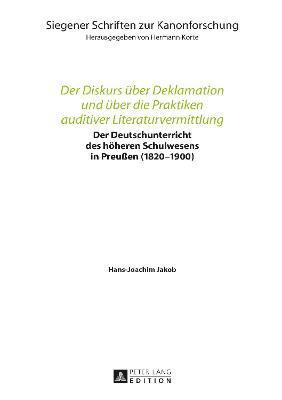 Diskurs Ueber Deklamation Und Ueber Die Praktiken Auditiver Literaturvermittlung