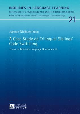 Jaewon Nielbock-Yoon, Christiane Bongartz - Case Study on Trilingual Siblings’ Code Switching, Inbunden