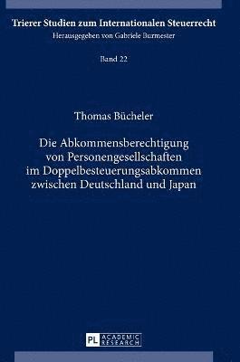 bokomslag Die Abkommensberechtigung Von Personengesellschaften Im Doppelbesteuerungsabkommen Zwischen Deutschland Und Japan