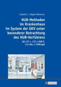 bokomslag NUB-Methoden im Krankenhaus im System der GKV unter besonderer Betrachtung des NUB-Verfahrens