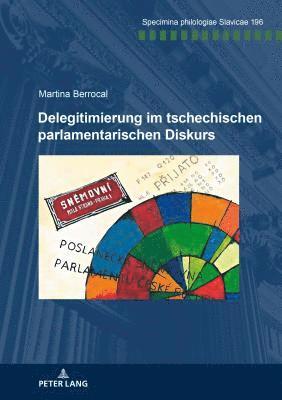 Martina Berrocal - Delegitimierung Im Tschechischen Parlamentarischen Diskurs, Häftad