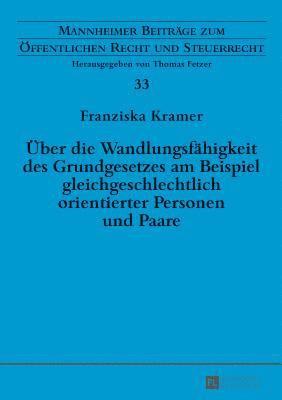 bokomslag Ueber die Wandlungsfaehigkeit des Grundgesetzes am Beispiel gleichgeschlechtlich orientierter Personen und Paare