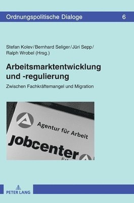 Bernhard Seliger, Stefan Kolev, Jüri Sepp - Arbeitsmarktentwicklung und -regulierung, Inbunden