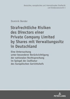 Strafrechtliche Risiken des Directors einer Private Company Limited by Shares mit Verwaltungssitz in Deutschland 1