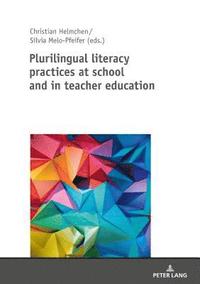 bokomslag Plurilingual Literacy Practices at School and in Teacher Education