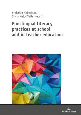 Silvia Melo-Pfeifer, Christian Helmchen - Plurilingual Literacy Practices at School and in Teacher Education, Inbunden