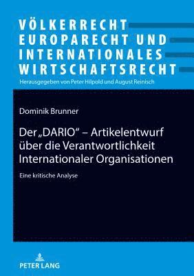 Der &quot;Dario&quot; - Artikelentwurf Ueber Die Verantwortlichkeit Internationaler Organisationen 1