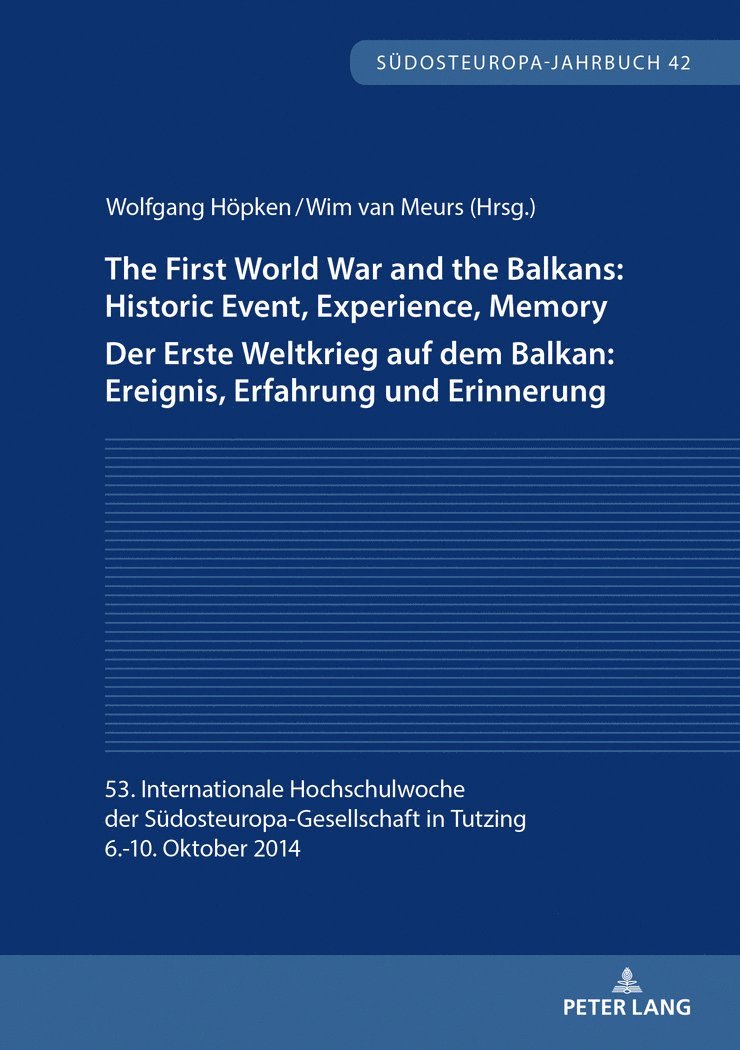 Wolfgang Höpken, Wim van Meurs, Wolfgang Hopken, Wim Van Meurs - First World War and the Balkans: Historic Event, Experience, Memory Der Erste Weltkrieg auf dem Balkan: Ereignis, Erfahrung und Erinnerung, Häftad