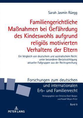 bokomslag Familiengerichtliche Maßnahmen bei Gefaehrdung des Kindeswohls aufgrund religioes motivierten Verhaltens der Eltern