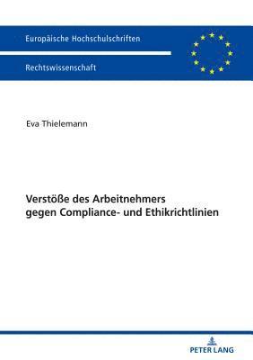 bokomslag Verstoeße des Arbeitnehmers gegen Compliance- und Ethikrichtlinien